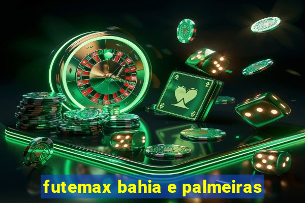 futemax bahia e palmeiras